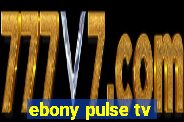 ebony pulse tv